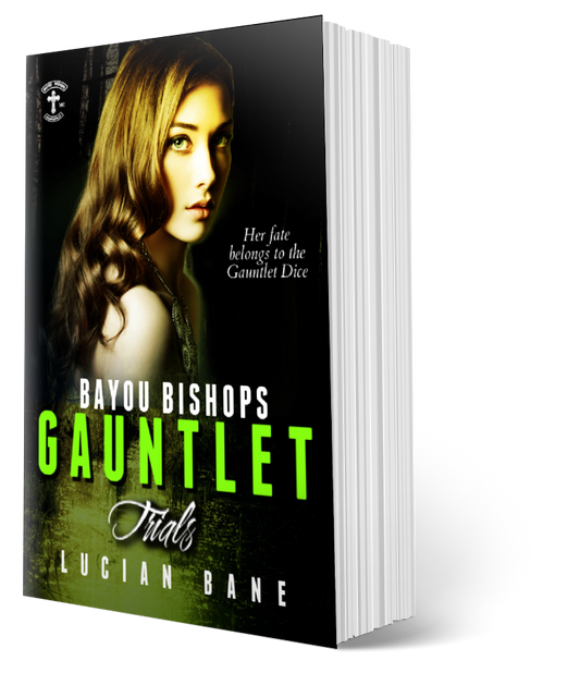 BAYOU BISHOPS BOOK 6--GAUNTLET TRIALS