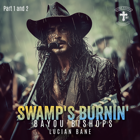 Bayou Bishops--Swamp's Burnin' Part 1 & 2