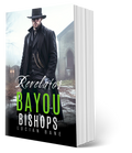 BAYOU BISHOPS BOOK 3--THE REVELATOR